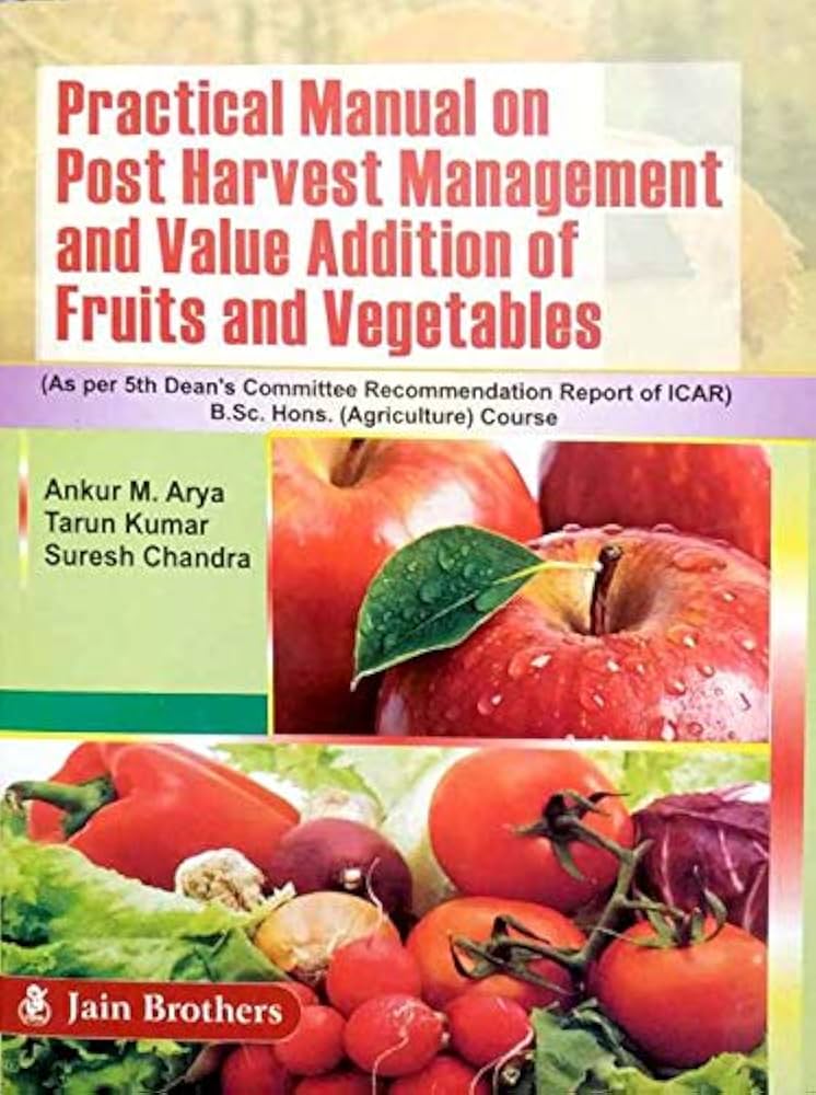 Practical Manual on Post Harvest Management and Values